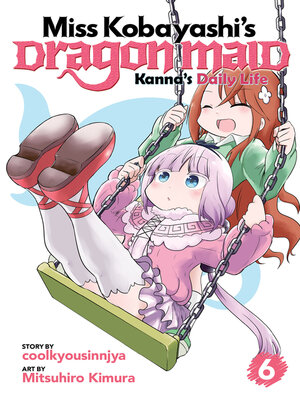 cover image of Miss Kobayashi's Dragon Maid: Kanna's Daily Life, Volume 6